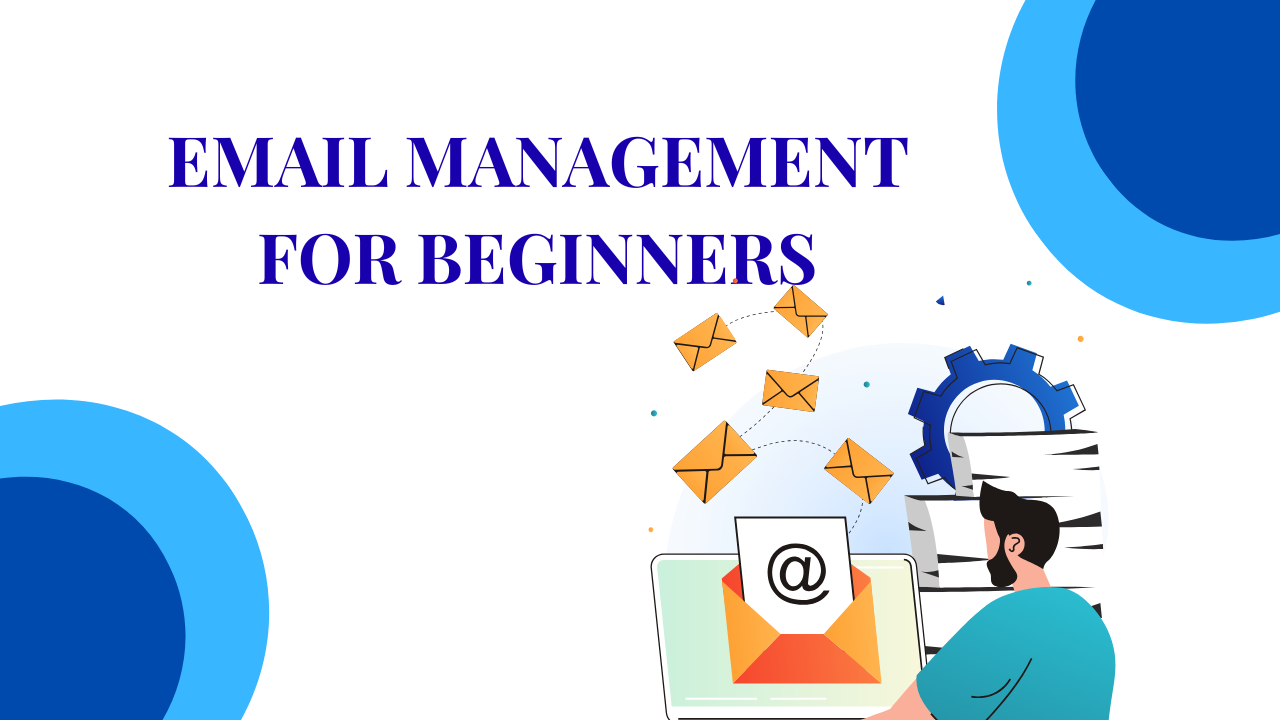 📧 EMAIL MANAGEMENT FOR BEGINNERS